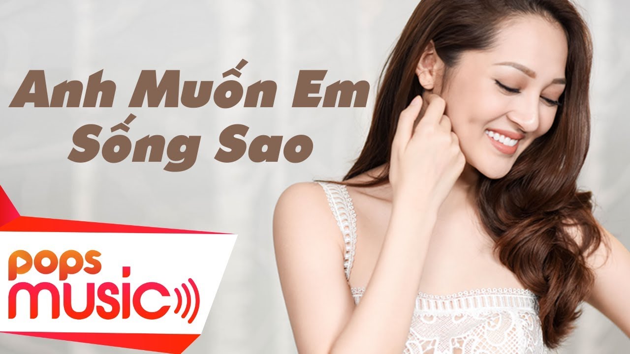 Anh Muốn Em Sống Sao