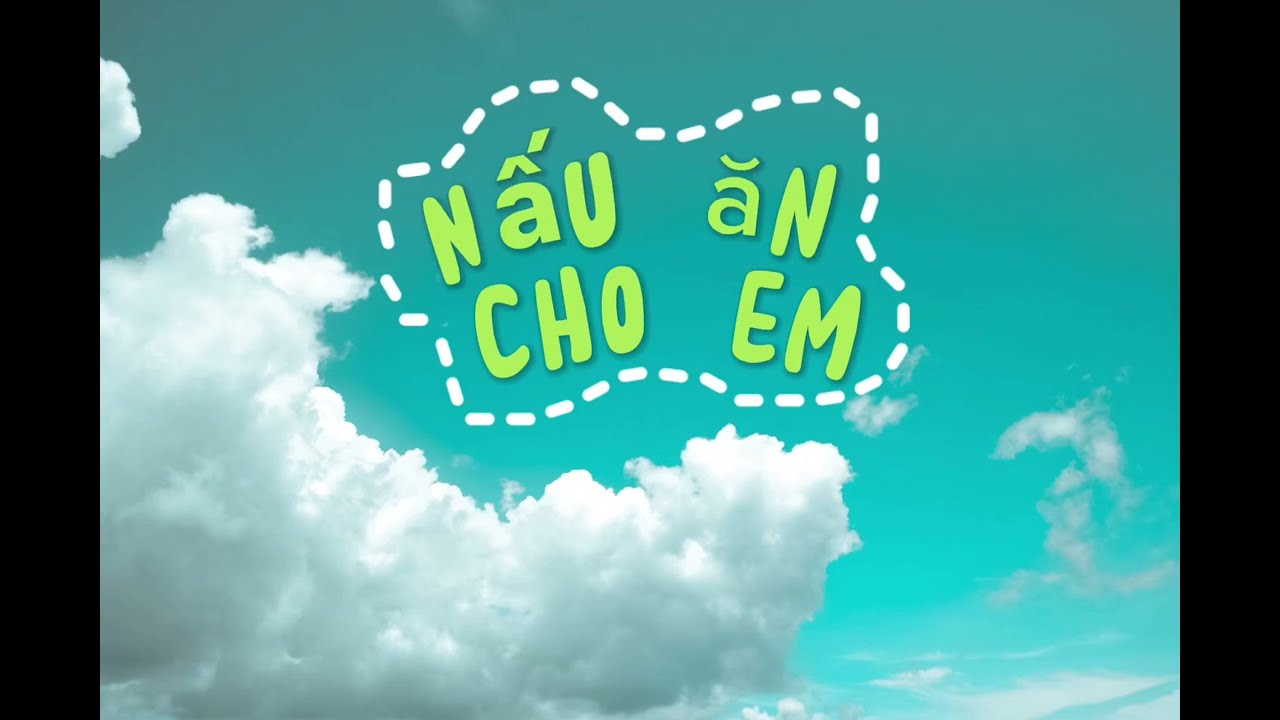 Nấu ăn cho em